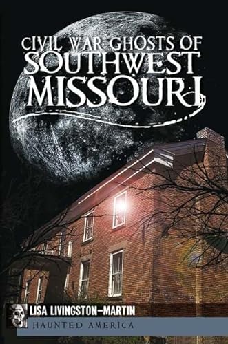Stock image for Civil War Ghosts of Southwest Missouri (Civil War Series) for sale by HPB Inc.