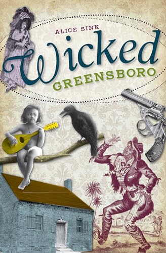 Stock image for Wicked Greensboro for sale by ThriftBooks-Dallas