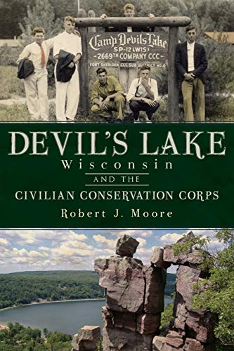 Beispielbild fr Devil's Lake, Wisconsin and the Civilian Conservation Corps zum Verkauf von Blackwell's