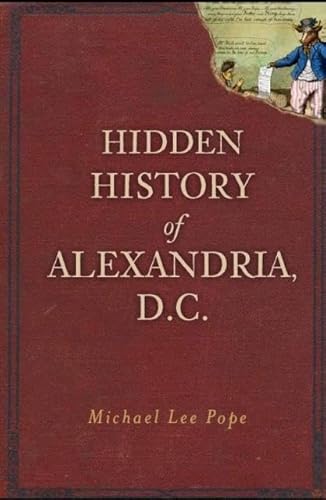 Stock image for Hidden History of Alexandria, D.C. for sale by HPB Inc.