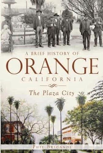 9781609492878: A Brief History of Orange, California: The Plaza City