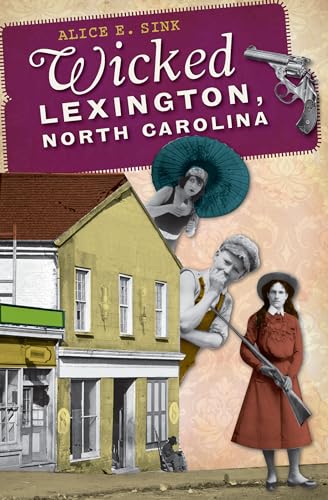 Stock image for Wicked Lexington, North Carolina for sale by ThriftBooks-Atlanta