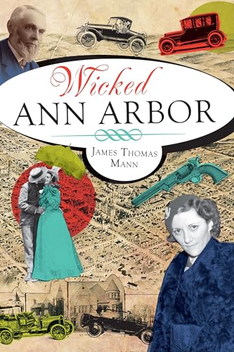 Wicked Ann Arbor (9781609493431) by Mann, James Thomas