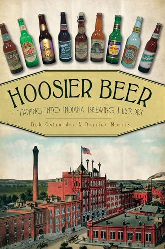 Imagen de archivo de Hoosier Beer: Tapping Into Indiana Brewing History a la venta por ThriftBooks-Dallas