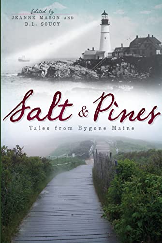Beispielbild fr Salt and Pines:: Tales from Bygone Maine zum Verkauf von ThriftBooks-Atlanta