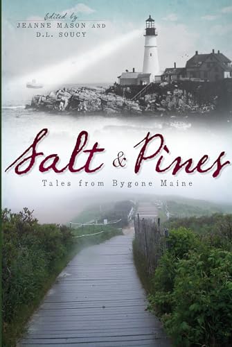 Stock image for Salt and Pines:: Tales from Bygone Maine for sale by ThriftBooks-Atlanta