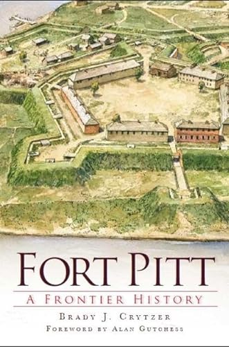 9781609494117: Fort Pitt: A Frontier History (Landmarks)