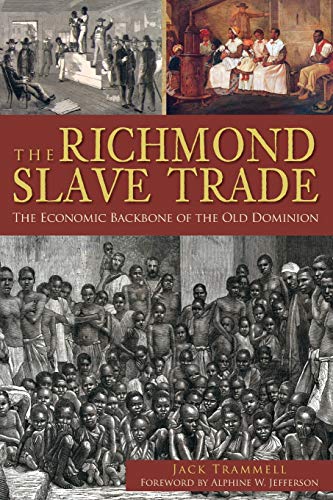 The Richmond Slave Trade: The Economic Backbone of the Old Dominion