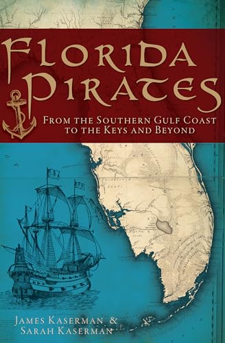 

Florida Pirates From the Southern Gulf Coast to the Keys & Beyond [signed]