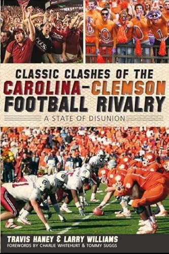 Beispielbild fr Classic Clashes of the Carolina-Clemson Football Rivalry:: A State of Diunion (Sports) zum Verkauf von Red's Corner LLC