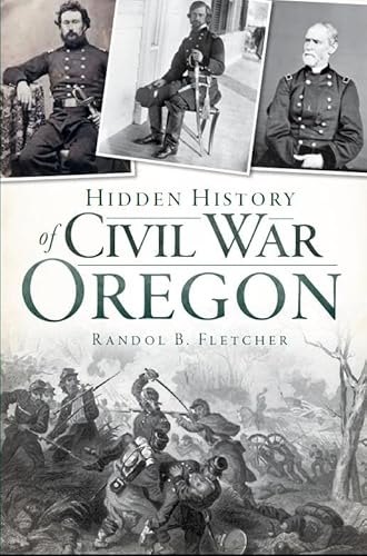 9781609494247: Hidden History of Civil War Oregon