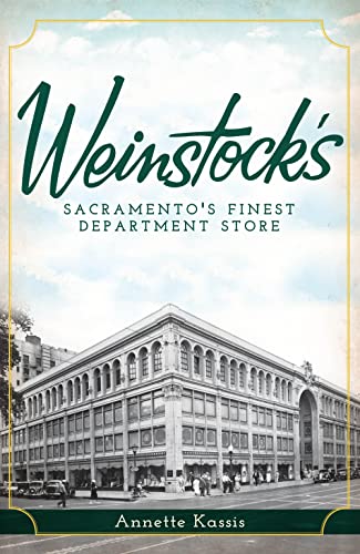 9781609494445: Weinstock's: Sacramento's Finest Department Store (Landmarks)