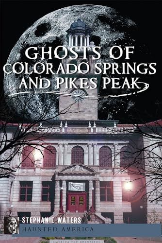 Stock image for Ghosts of Colorado Springs and Pikes Peak (Haunted America) for sale by Goodwill of Colorado