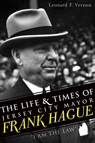 Beispielbild fr The Life and Times of Jersey City Mayor Frank Hague zum Verkauf von Blackwell's