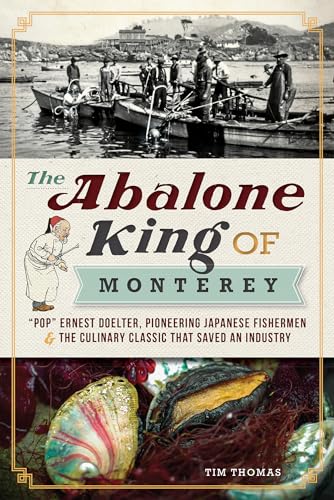 9781609494698: The Abalone King of Monterey: 