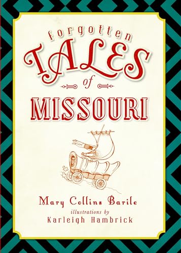 Stock image for Forgotten Tales of Missouri for sale by Red's Corner LLC