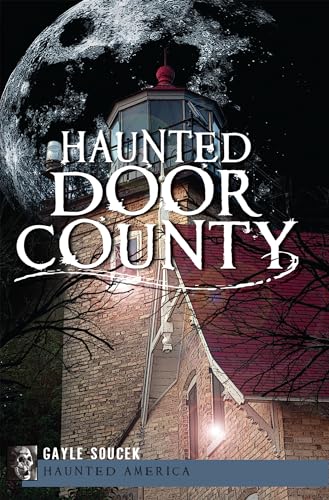 9781609494742: Haunted Door County (Haunted America)