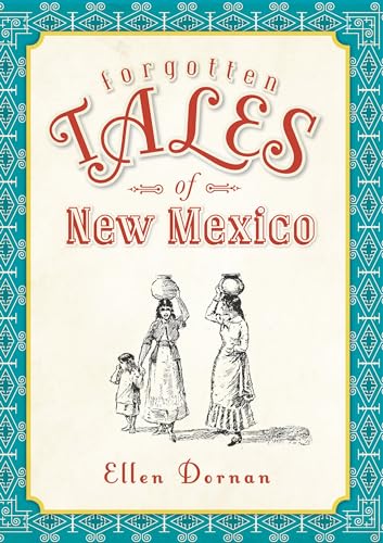 Beispielbild fr Forgotten Tales of New Mexico zum Verkauf von Florida Mountain Book Co.