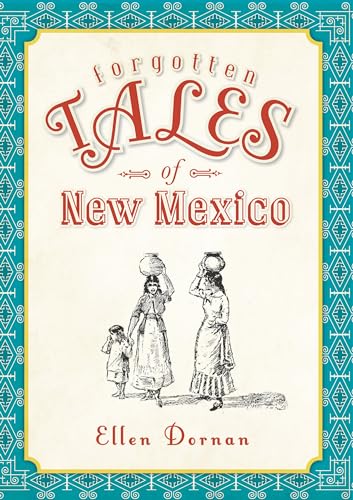 Stock image for Forgotten Tales of New Mexico for sale by Florida Mountain Book Co.