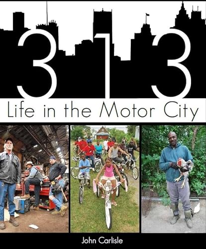 313: Life in the Motor City (9781609494902) by Carlisle, John