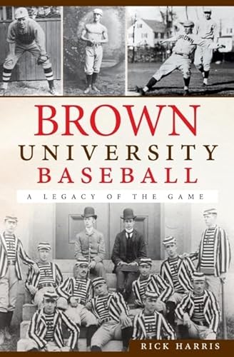 9781609495015: Brown University Baseball:: A Legacy of the Game (Sports)