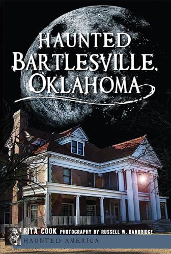 Stock image for Haunted Bartlesville, Oklahoma (Haunted America) for sale by Gardner's Used Books, Inc.