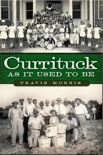 Imagen de archivo de Currituck As It Used to Be a la venta por Your Online Bookstore