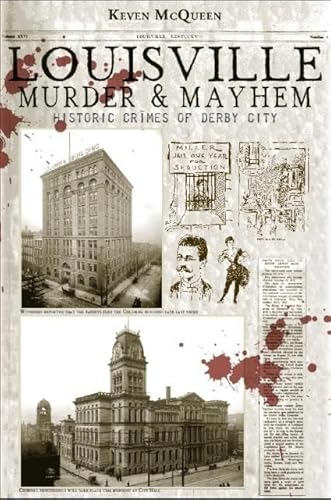 9781609495664: Louisville Murder & Mayhem:: Historic Crimes of Derby City