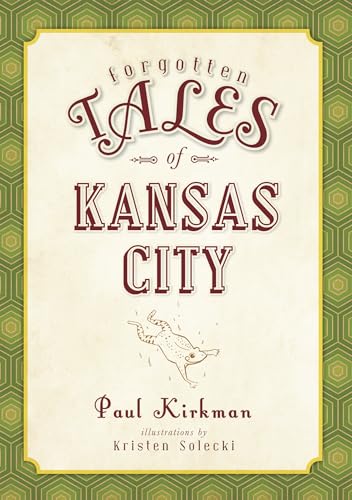 Beispielbild fr Forgotten Tales of Kansas City zum Verkauf von ThriftBooks-Dallas