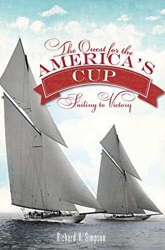 Stock image for The Quest for the America's Cup: Sailing to Victory for sale by Better World Books