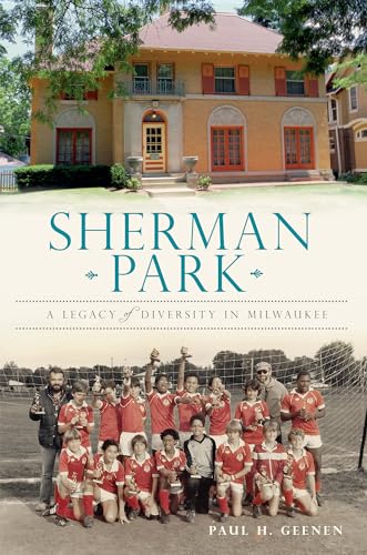 Stock image for Sherman Park:: A Legacy of Diversity in Milwaukee (Brief History) for sale by SecondSale