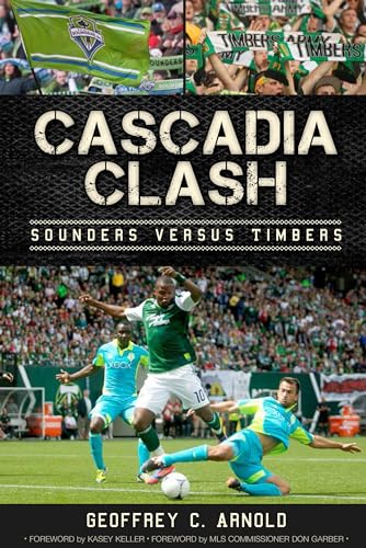 9781609496425: Cascadia Clash:: Sounders versus Timbers (Sports)