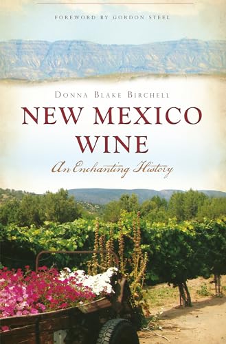 Imagen de archivo de New Mexico Wine: An Enchanting History (American Palate) a la venta por Sabino Books