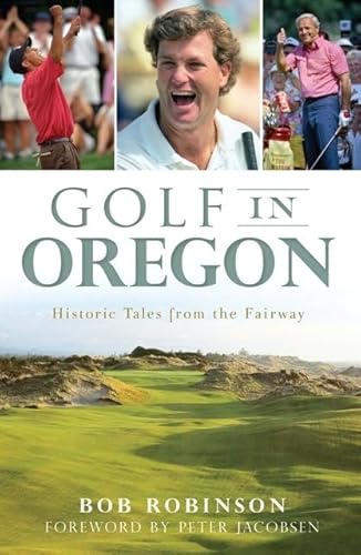 Stock image for Golf in Oregon:: Historic Tales from the Fairway for sale by ThriftBooks-Atlanta