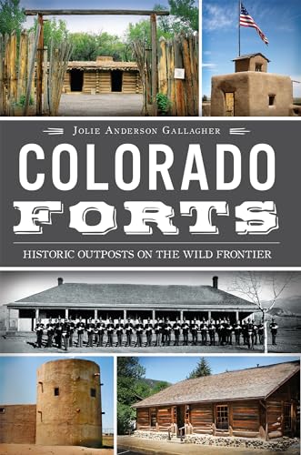 Stock image for Colorado Forts: Historic Outposts on the Wild Frontier for sale by Jenson Books Inc