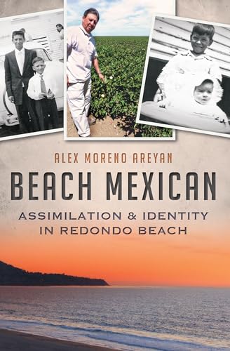 Imagen de archivo de Beach Mexican: Assimilation & Identity in Redondo Beach (American Heritage) a la venta por SecondSale