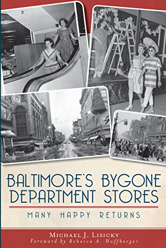 Imagen de archivo de Baltimore's Bygone Department Stores: Many Happy Returns (Landmarks) a la venta por ZBK Books