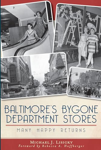 Stock image for Baltimore's Bygone Department Stores: Many Happy Returns (Landmarks) for sale by ZBK Books