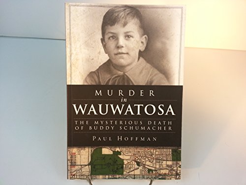 Stock image for Murder in Wauwatosa: The Mysterious Death of Buddy Schumacher (True Crime) for sale by Nealsbooks