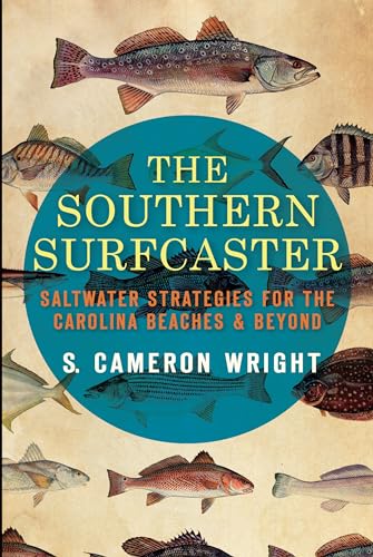 9781609496777: The Southern Surfcaster: Saltwater Strategies for the Carolina Beaches & Beyond
