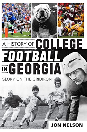 Stock image for A History of College Football in Georgia: Glory on the Gridiron for sale by ThriftBooks-Dallas