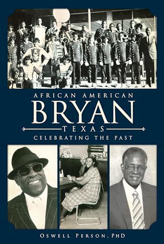 Stock image for African American Bryan, Texas: Celebrating the Past for sale by ThriftBooks-Atlanta