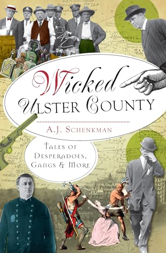 Beispielbild fr Wicked Ulster County: Tales of Desperadoes, Gangs & More zum Verkauf von ZBK Books