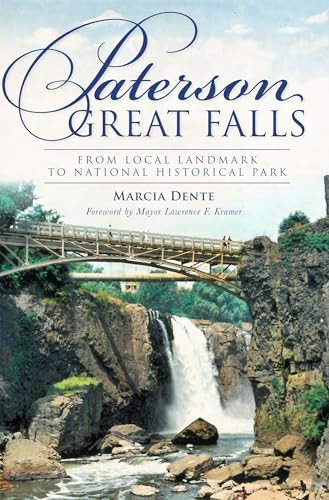9781609497255: Paterson Great Falls:: From Local Landmark to National Historical Park (Landmarks)