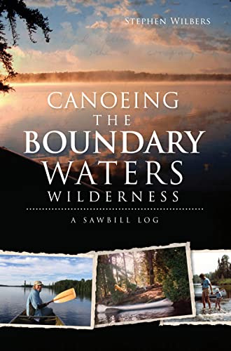 Stock image for Canoeing the Boundary Waters Wilderness: A Sawbill Log for sale by HPB Inc.