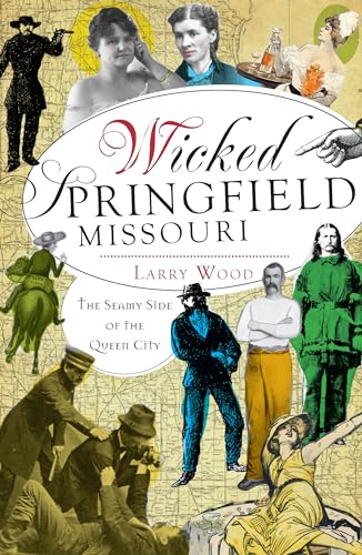 Beispielbild fr Wicked Springfield, Missouri: The Seamy Side of the Queen City zum Verkauf von Buchpark