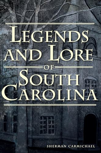Imagen de archivo de Legends and Lore of South Carolina a la venta por Half Price Books Inc.