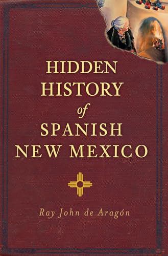 9781609497606: Hidden History of Spanish New Mexico