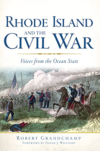 Rhode Island and the Civil War: Voices from the Ocean State.