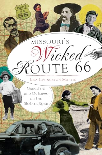 Stock image for Missouri's Wicked Route 66:: Gangsters and Outlaws on the Mother Road for sale by GF Books, Inc.